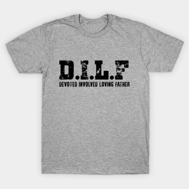 D.I.L.F. T-Shirt by everythingbutdc